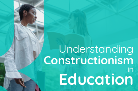 Understanding Constructionism in Education