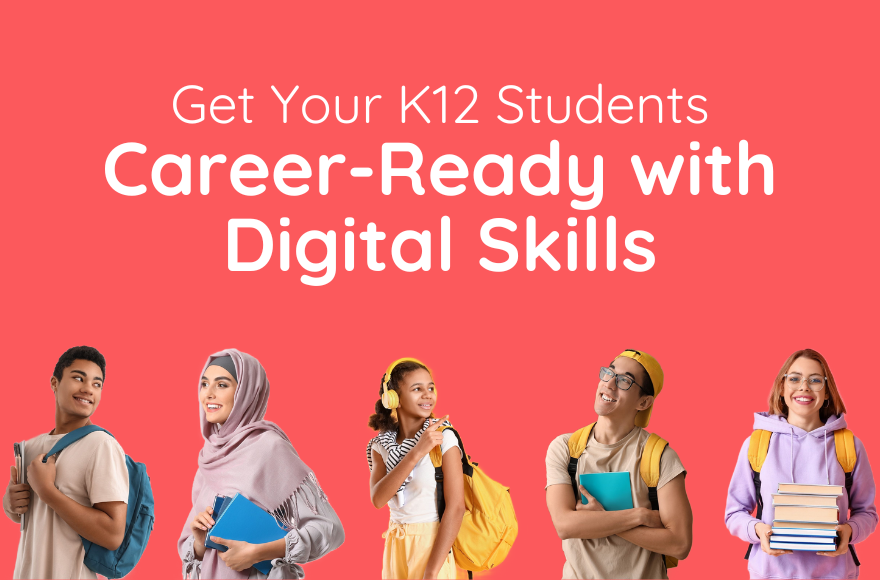 Get Your K12 Students Career-Ready with Digital Skills