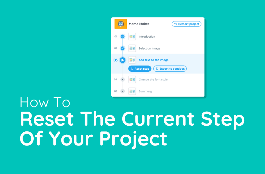 How To Reset The Current Step Of Your Project